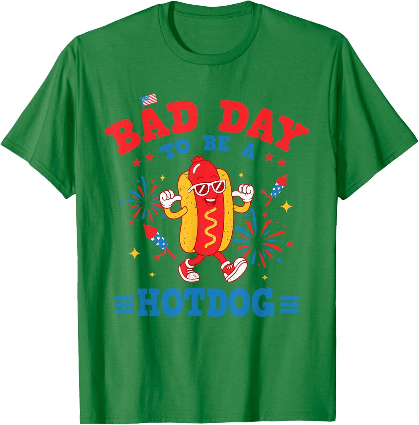 Funny It's A Bad Day to Be A Hotdog Fourth of July Patriotic T-Shirt - T-Shirt | Irish Green