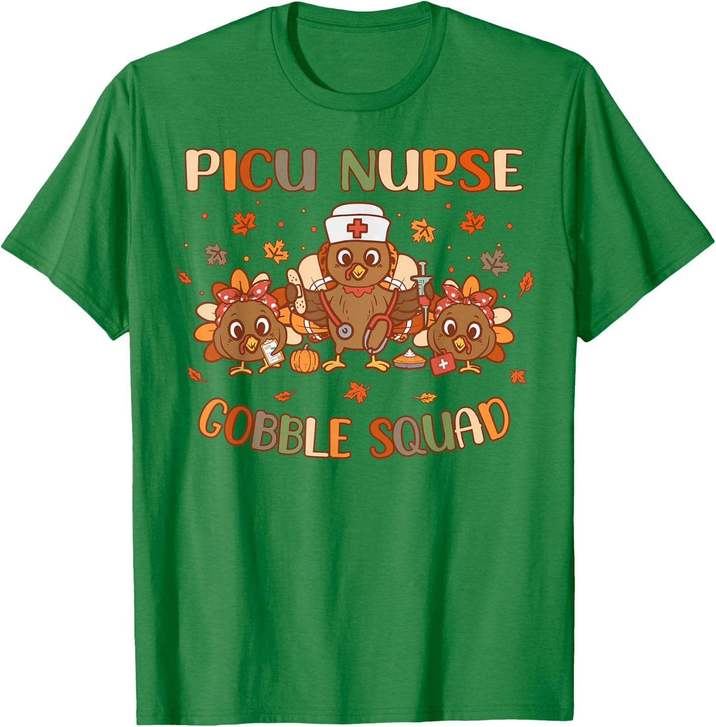 PICU Nurse Gobble Squad Peds Intensive Care Thanksgiving T-Shirt - T-Shirt | Irish Green