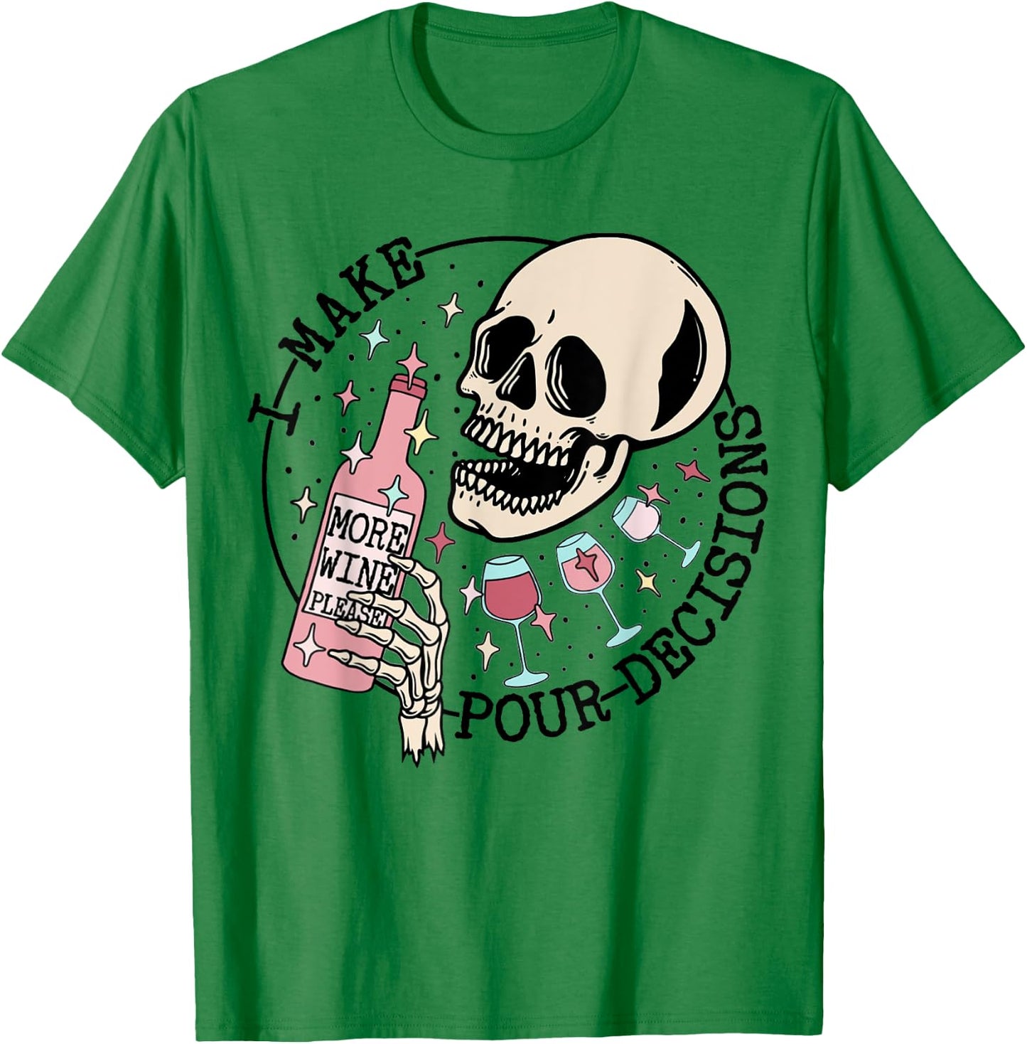 I Make Pour Decisions Skeleton Funny halloween T-Shirt - T-Shirt | Irish Green