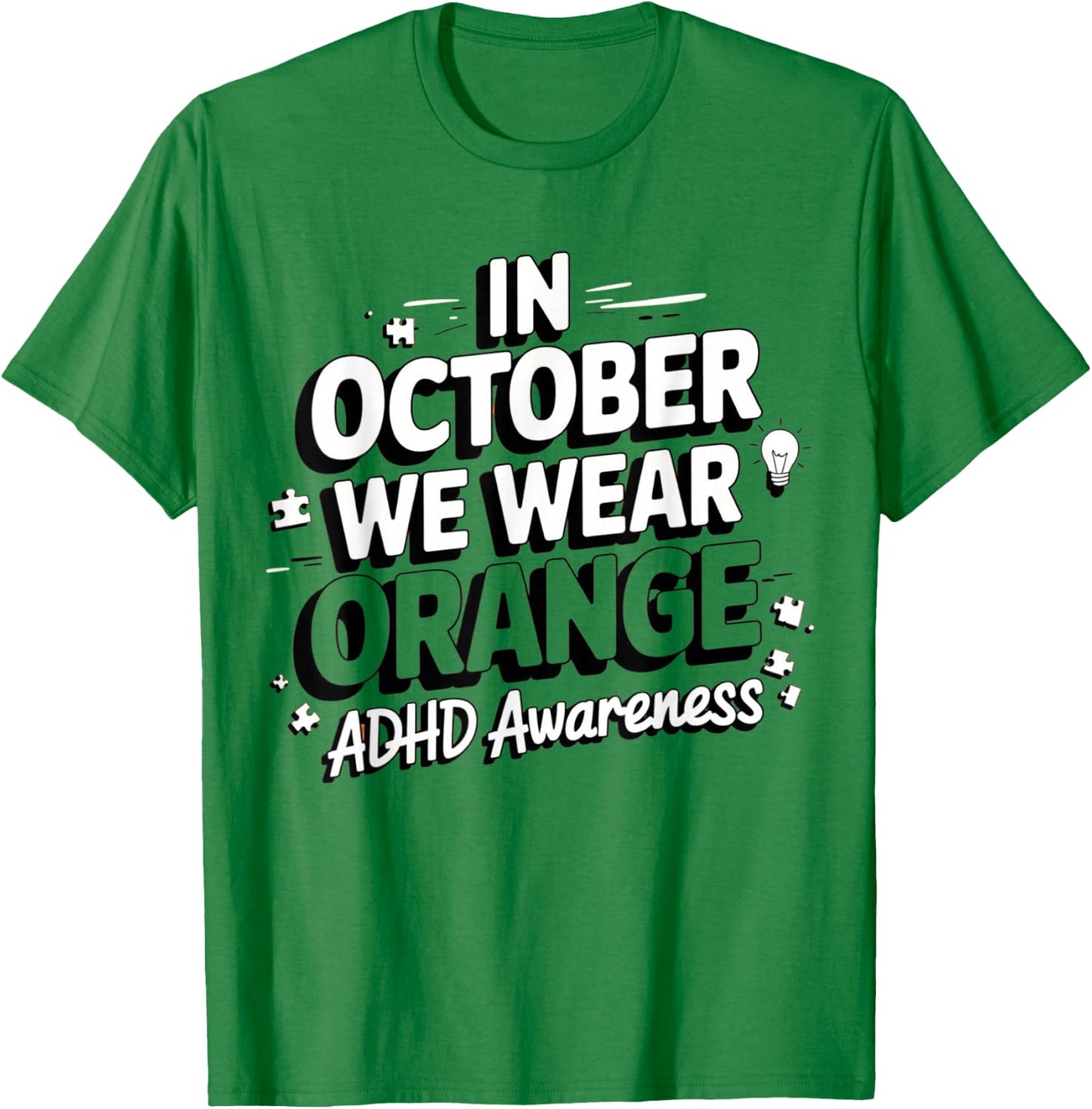 in October We Wear Orange ADHD Awareness Month T-Shirt - T-Shirt | Irish Green