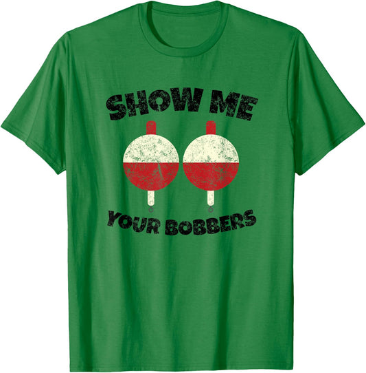 Vintage Show Me Your Bobbers Fishing Humor T-Shirt - T-Shirt | Irish Green