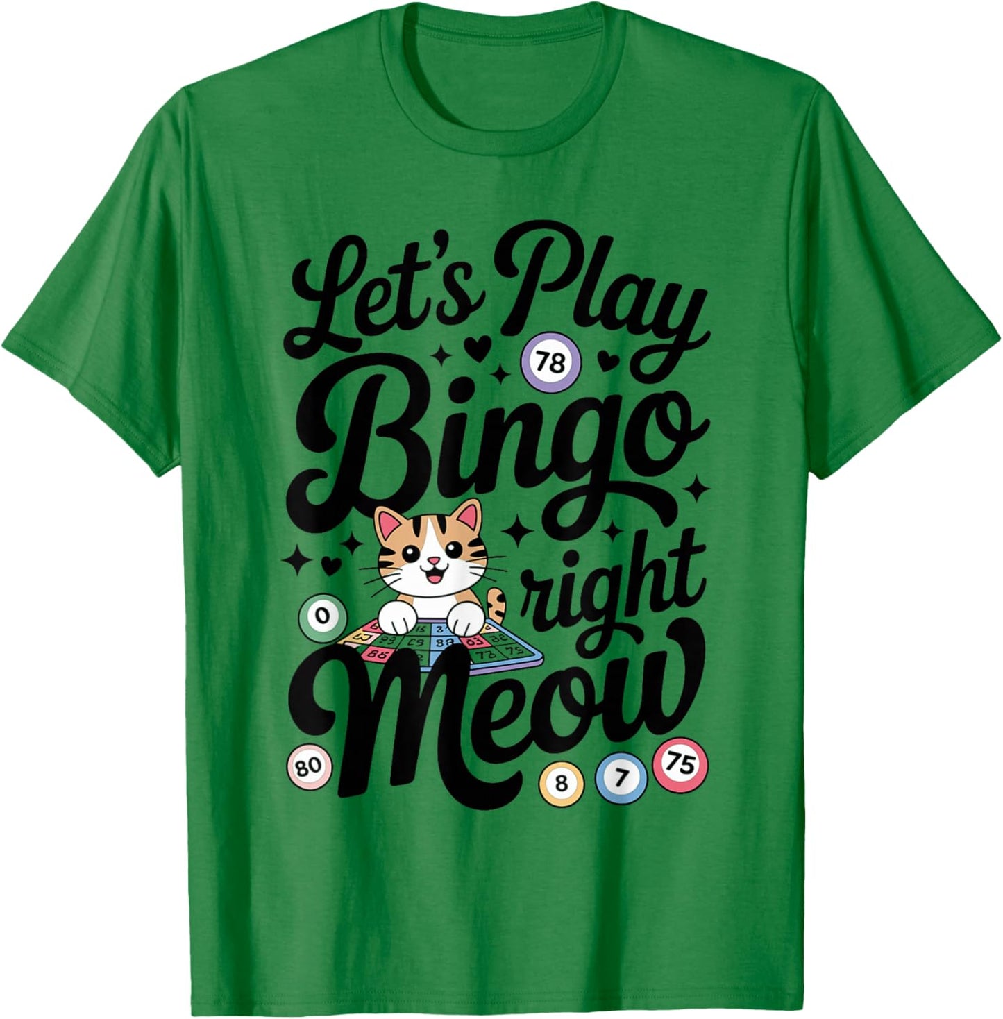 Funny Bingo Cat Lover Bingo Player Let's Play Bingo Right T-Shirt - T-Shirt | Irish Green
