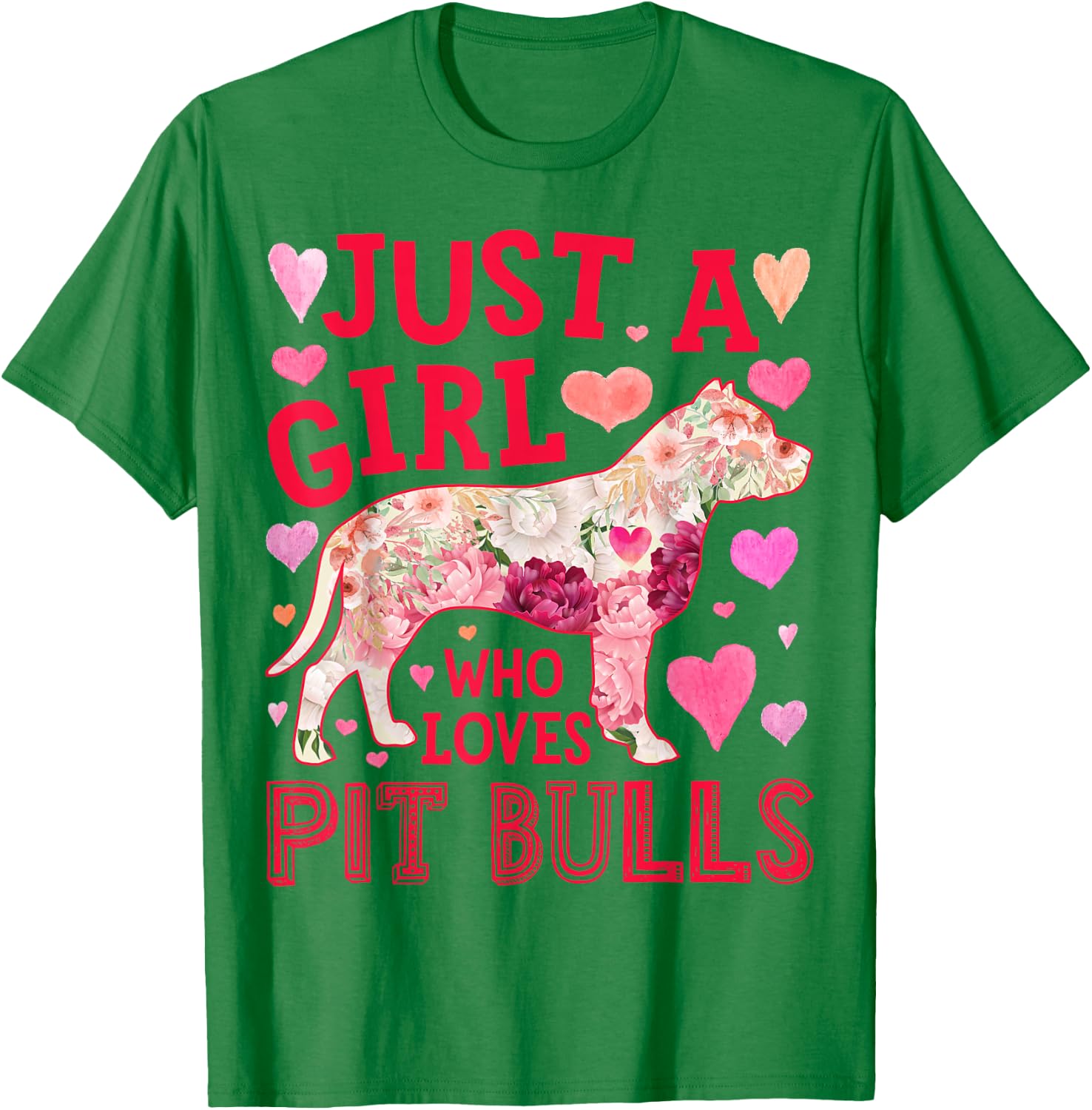 Pit Bull Just A Girl Who Loves Pit Bulls Dog Flower Floral T-Shirt - T-Shirt | Irish Green