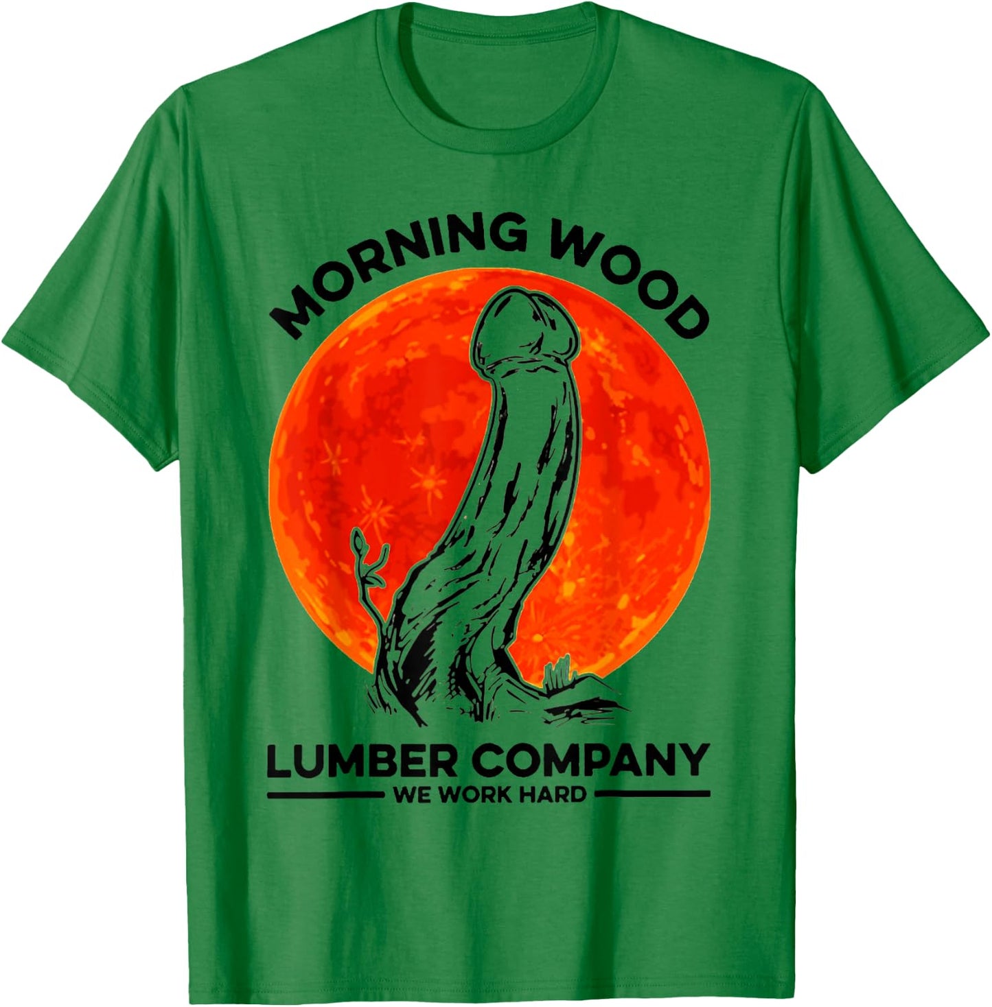 Morning Wood Lumber Company We Work Hard Shirt Monster T-Shirt - T-Shirt | Irish Green