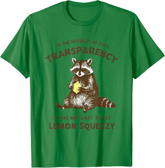 In the Interest of Full Transparency it Was Not Easy Peasy T-Shirt - T-Shirt | Irish Green