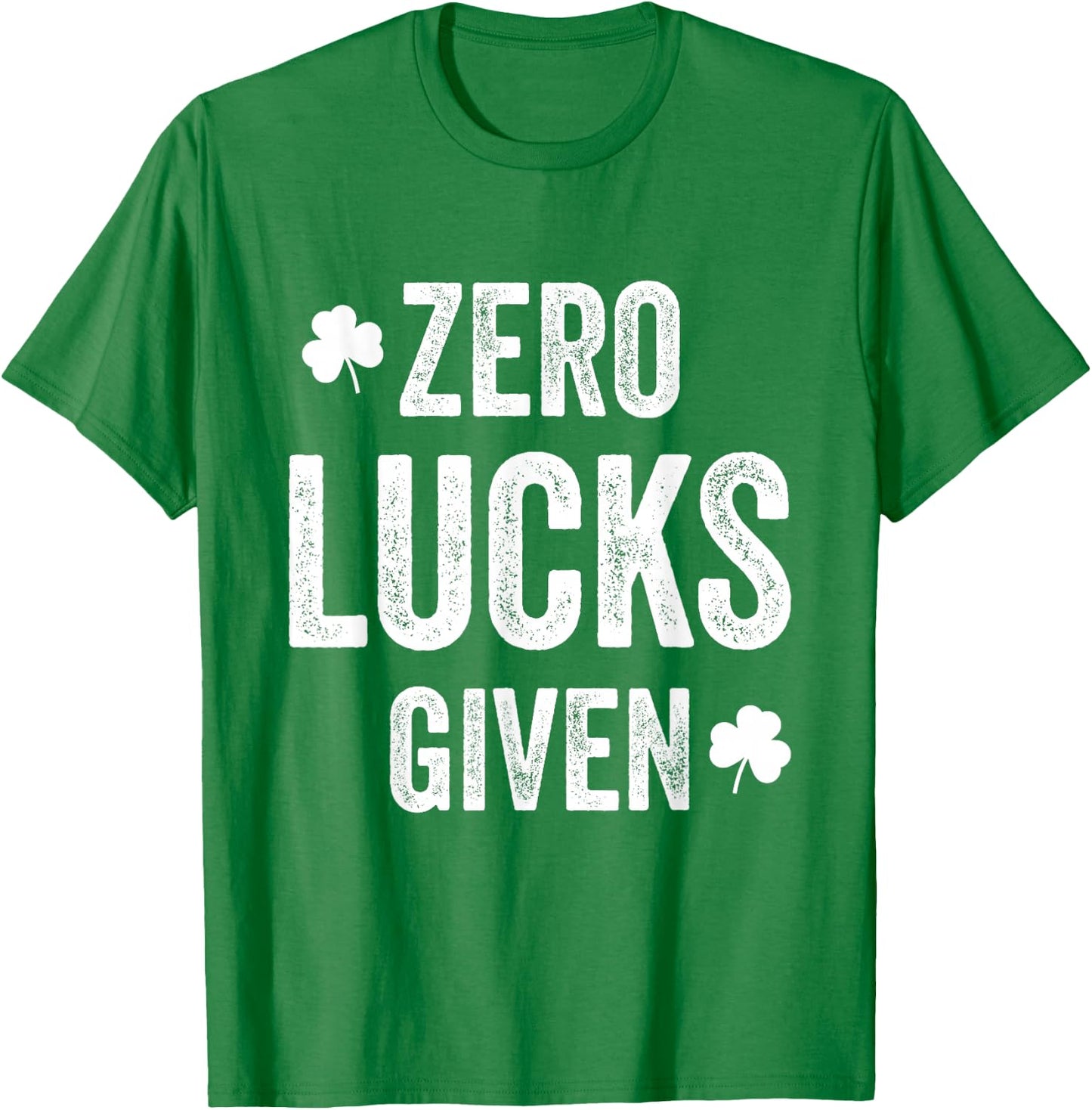 Zero Lucks Given Vintage Shamrock St Patricks Day Funny T-Shirt - T-Shirt | Irish Green