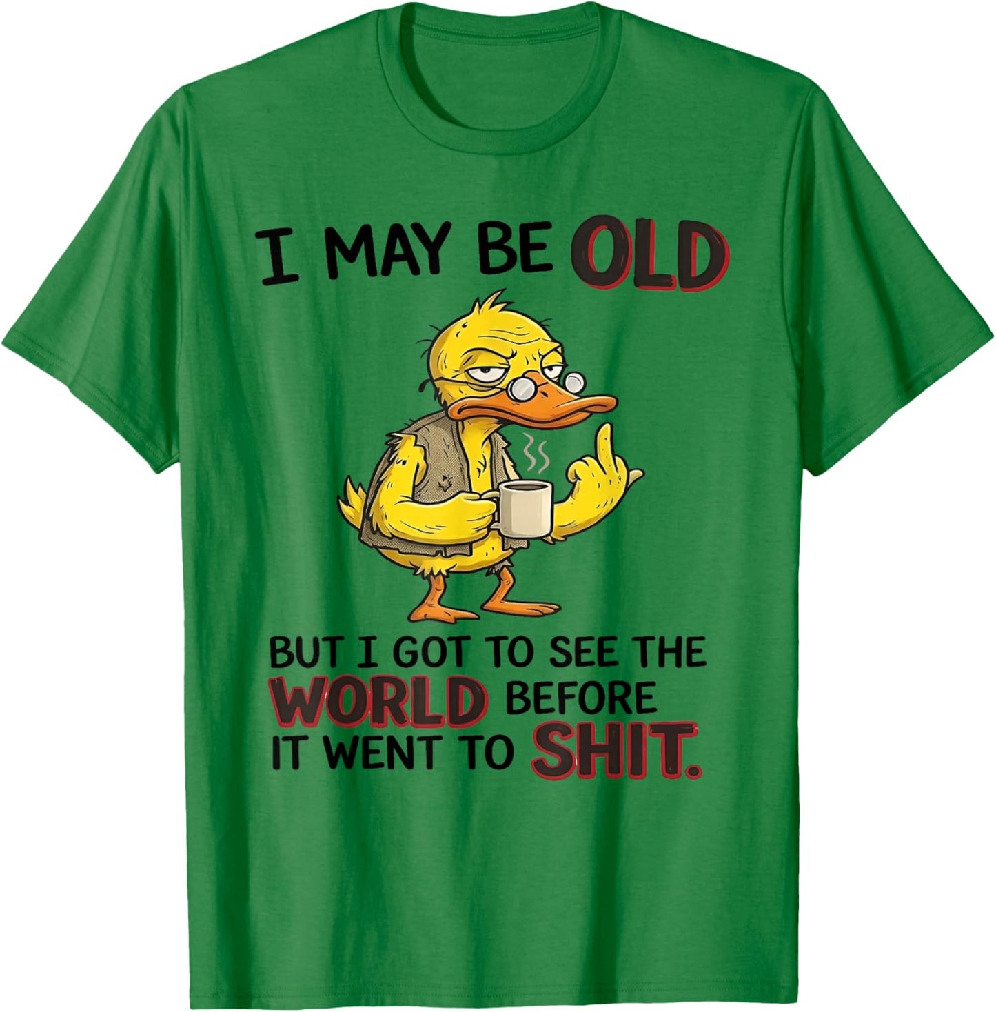 I May Be Old Grumpy Duck Retro Humorous Quote T-Shirt - T-Shirt | Irish Green