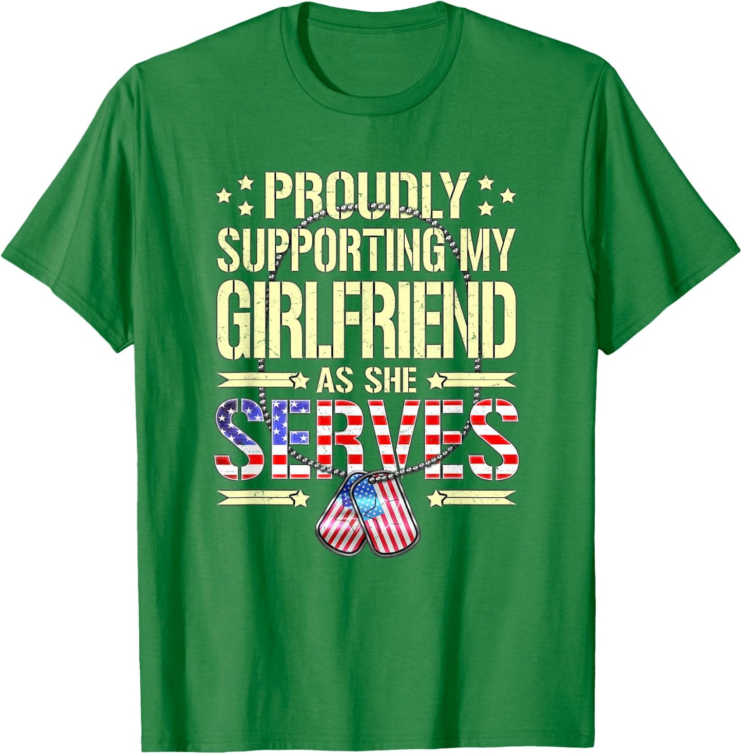 Supporting My Girlfriend As She Serves Army Boyfriend Shirt T-Shirt - T-Shirt | Irish Green