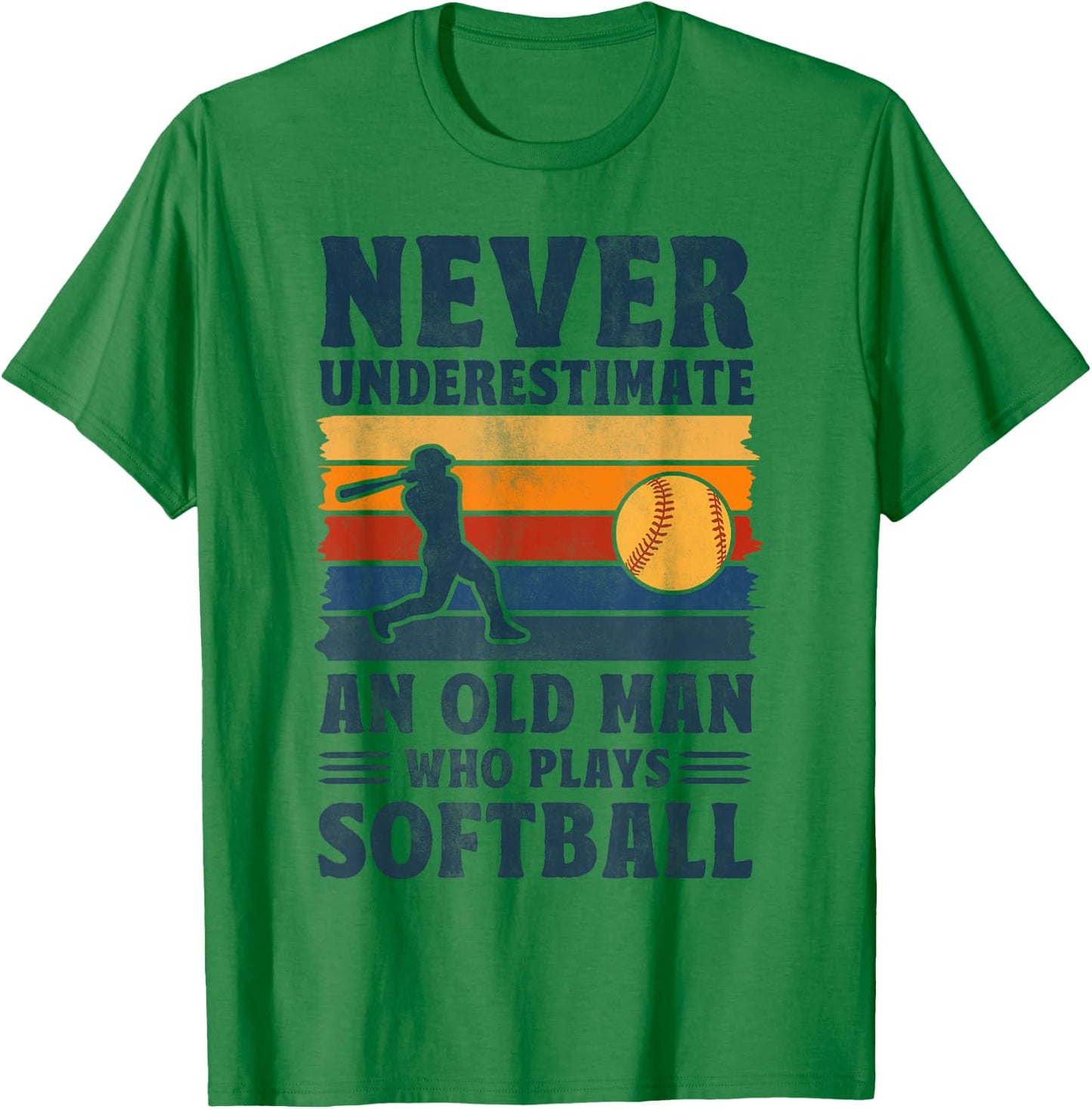 Never Underestimate Old Man Who Plays Softball Funny Sports T-Shirt - T-Shirt | Irish Green