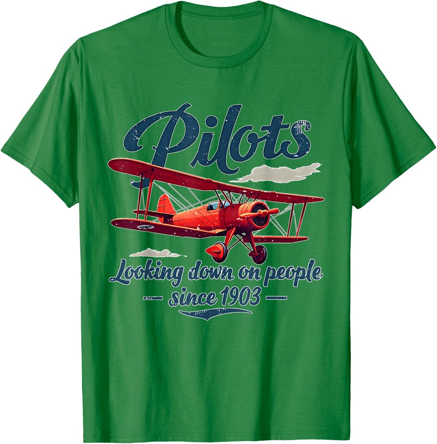 Pilots Looking down on people since 1903 Funny Pilot Art T-Shirt - T-Shirt | Irish Green