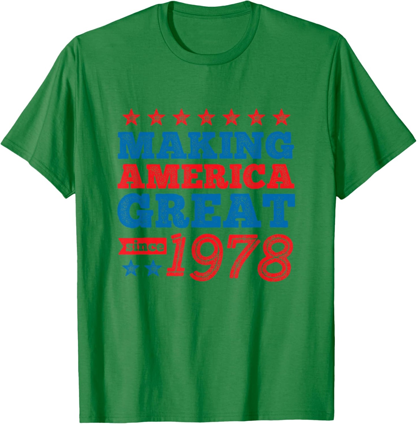 Making America Great Since 1978 Bold Stars T-Shirt - T-Shirt | Irish Green