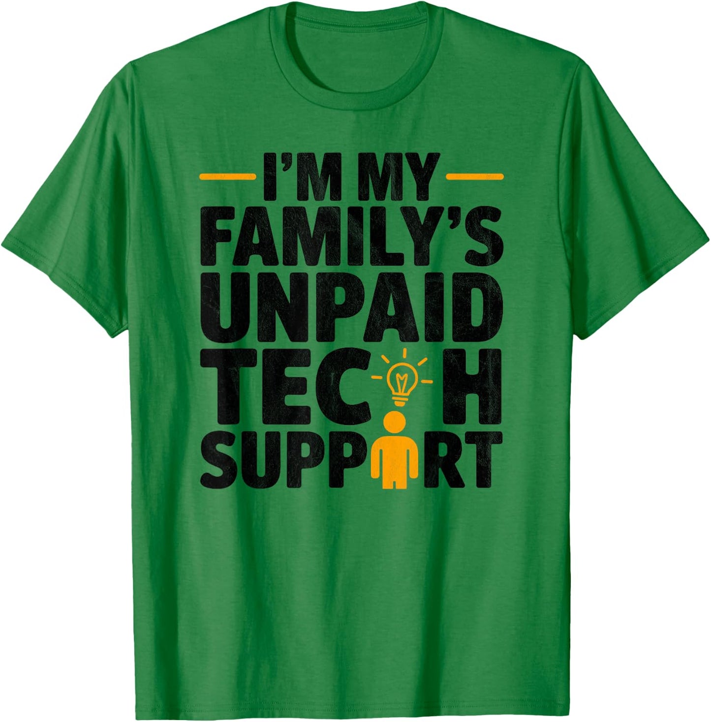 I´m my Family´s unpaid tech support funny Engineer quote T-Shirt - T-Shirt | Irish Green
