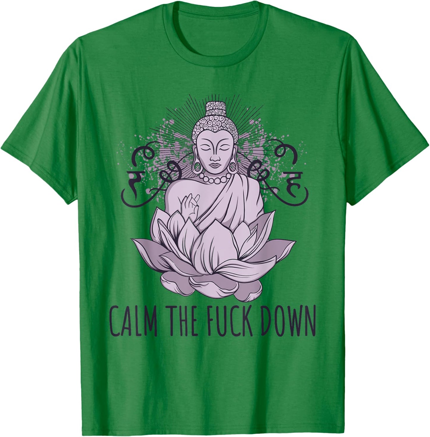 Calm The Fuck Down Buddha Chakra Meditation T-Shirt - T-Shirt | Irish Green