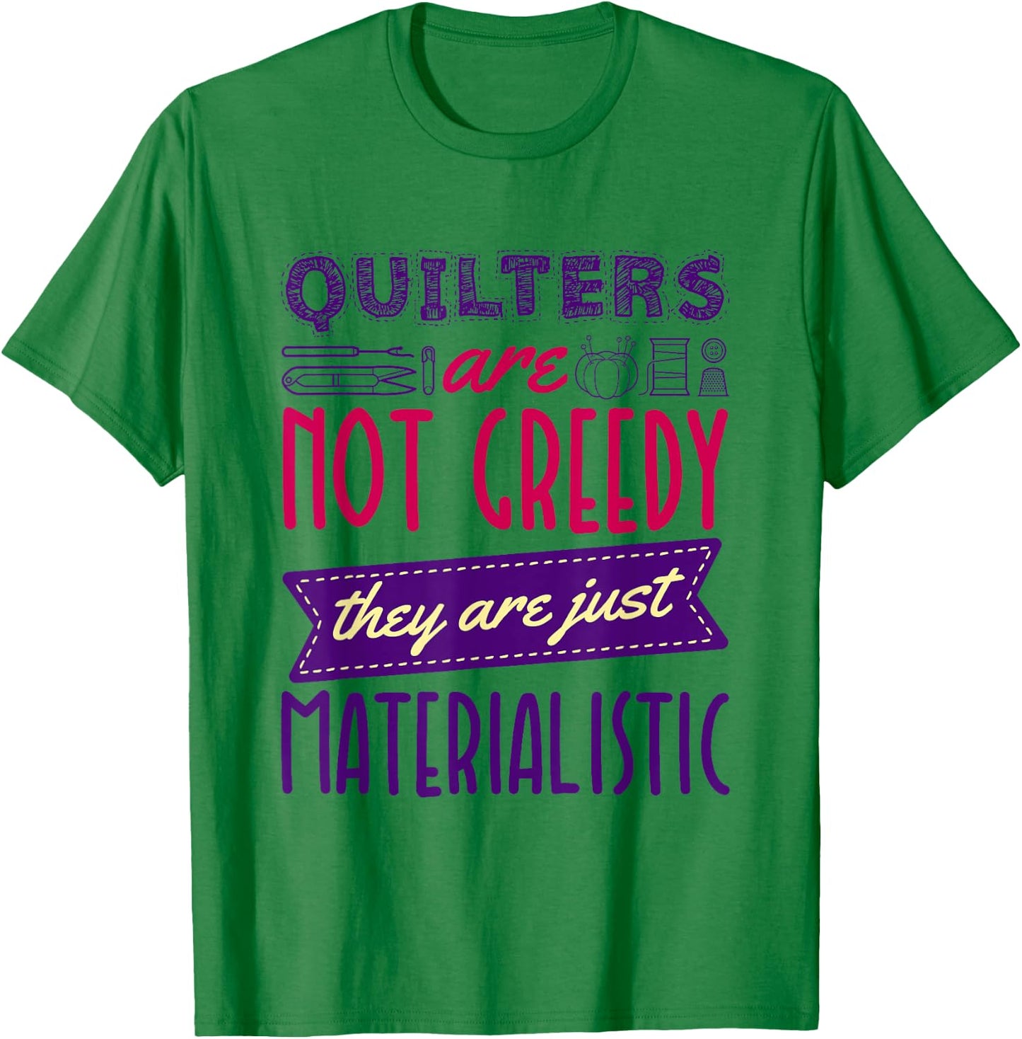 Quilting Sewing Quote for Quilter T-Shirt - T-Shirt | Irish Green