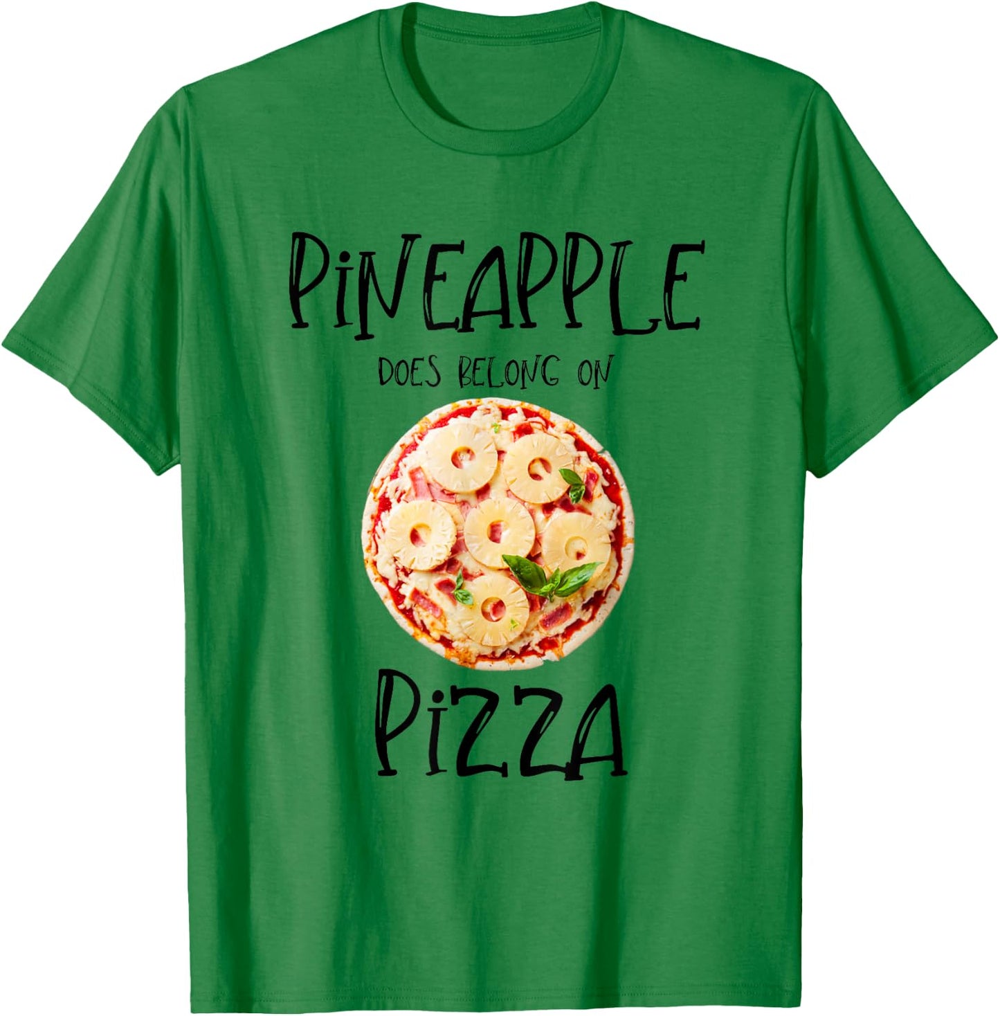 Pineapple Does Belong On Pizza Hawaiian Pizza T-Shirt - T-Shirt | Irish Green