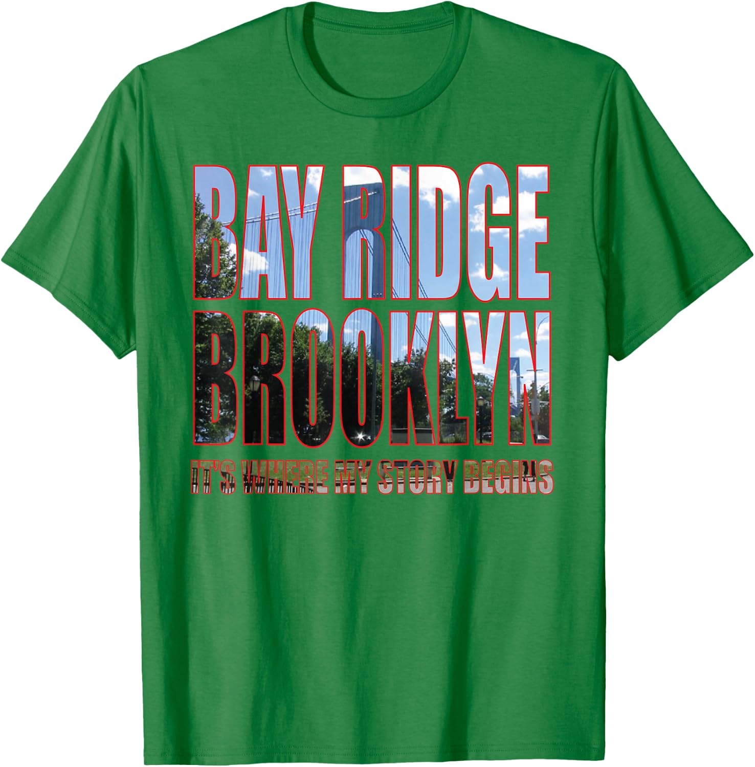 Bay Ridge Brooklyn It's Where My Story Begins T-Shirt - T-Shirt | Irish Green