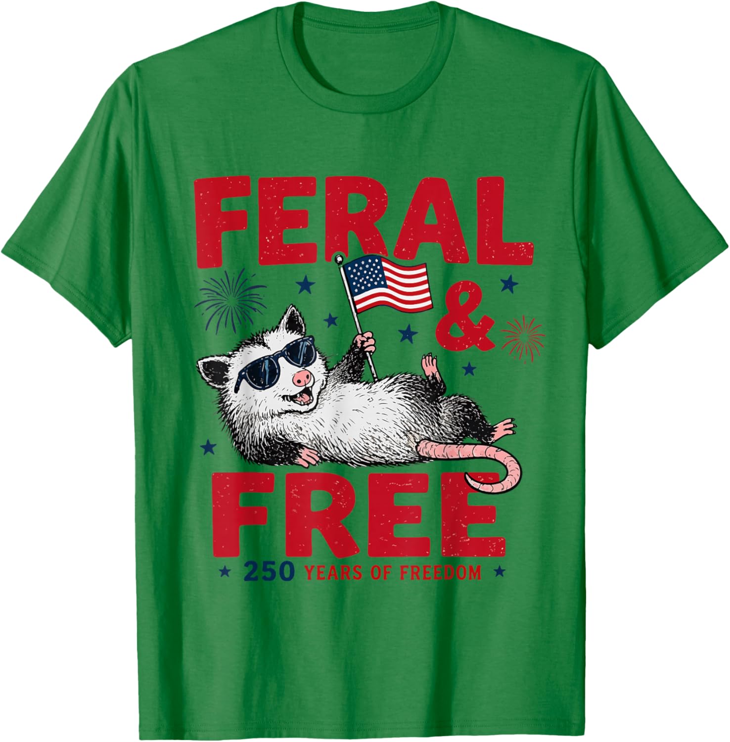 Retro Cute Feral and Free 250 Years Funny Possum 4th of July T-Shirt - T-Shirt | Irish Green