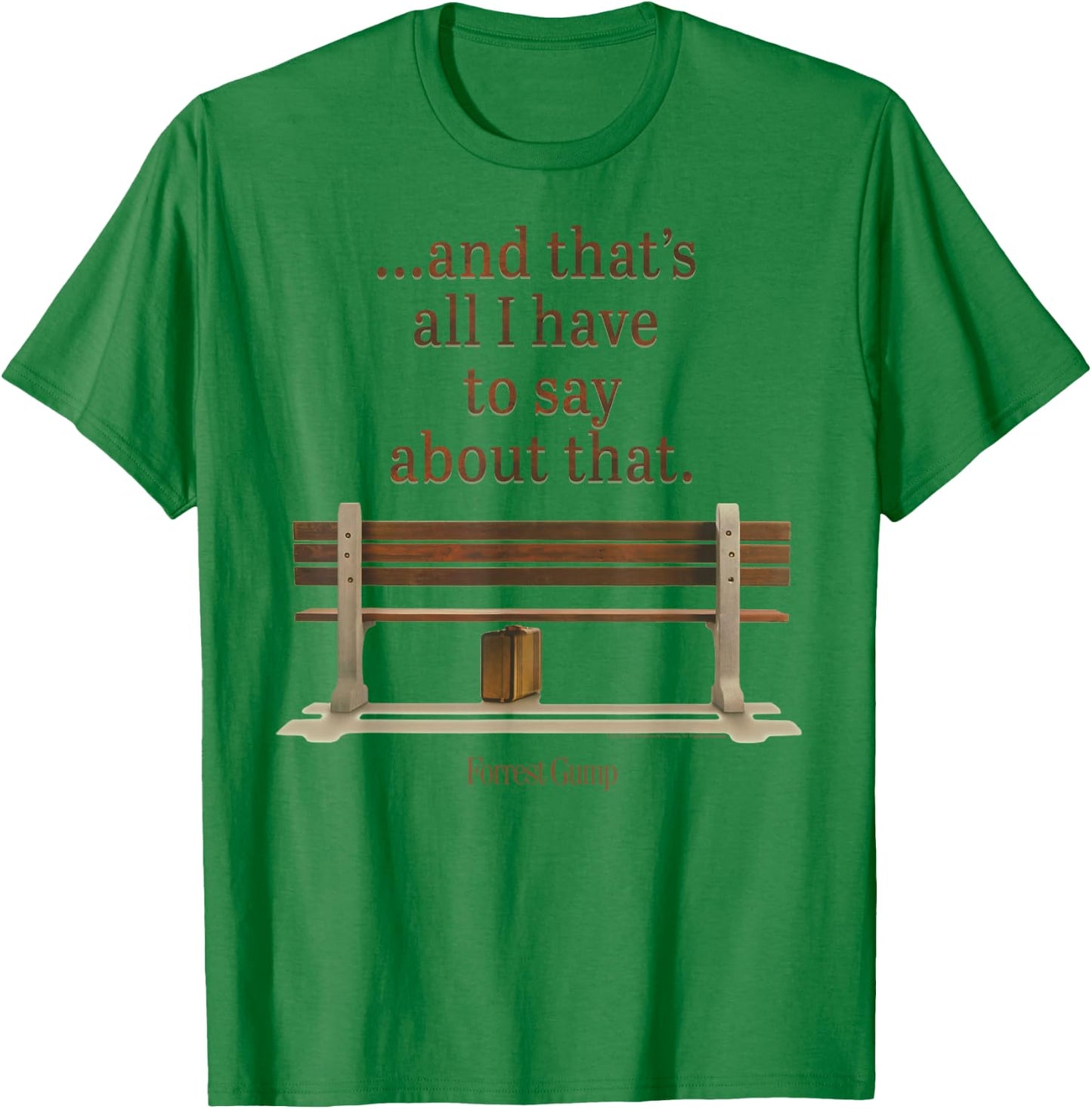 Forrest Gump and That's All I Have to Say About That Quote T-Shirt - T-Shirt | Irish Green