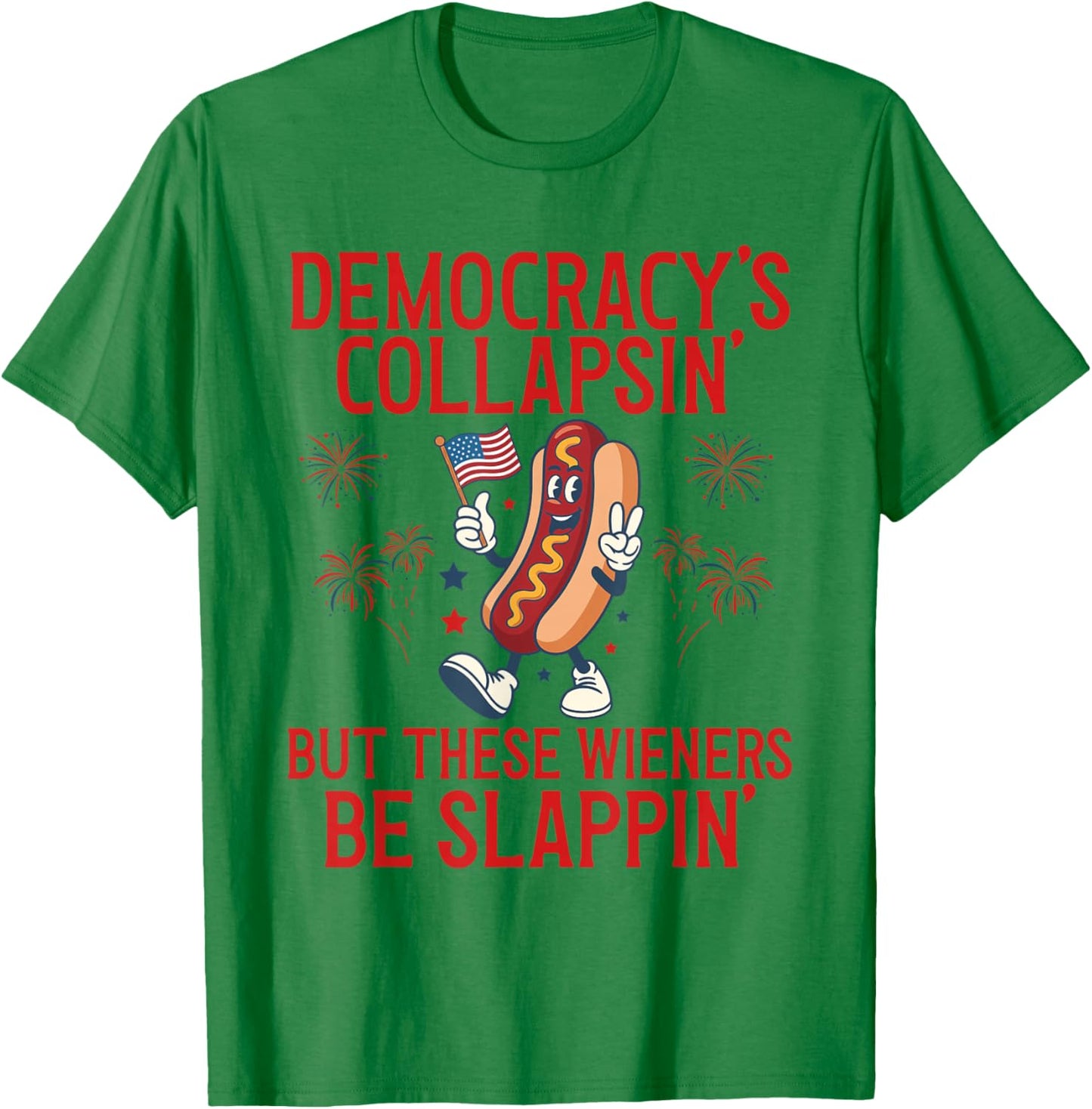 Democracy's Collapsing Funny Hot Dog 4th July 250 Years T-Shirt - T-Shirt | Irish Green