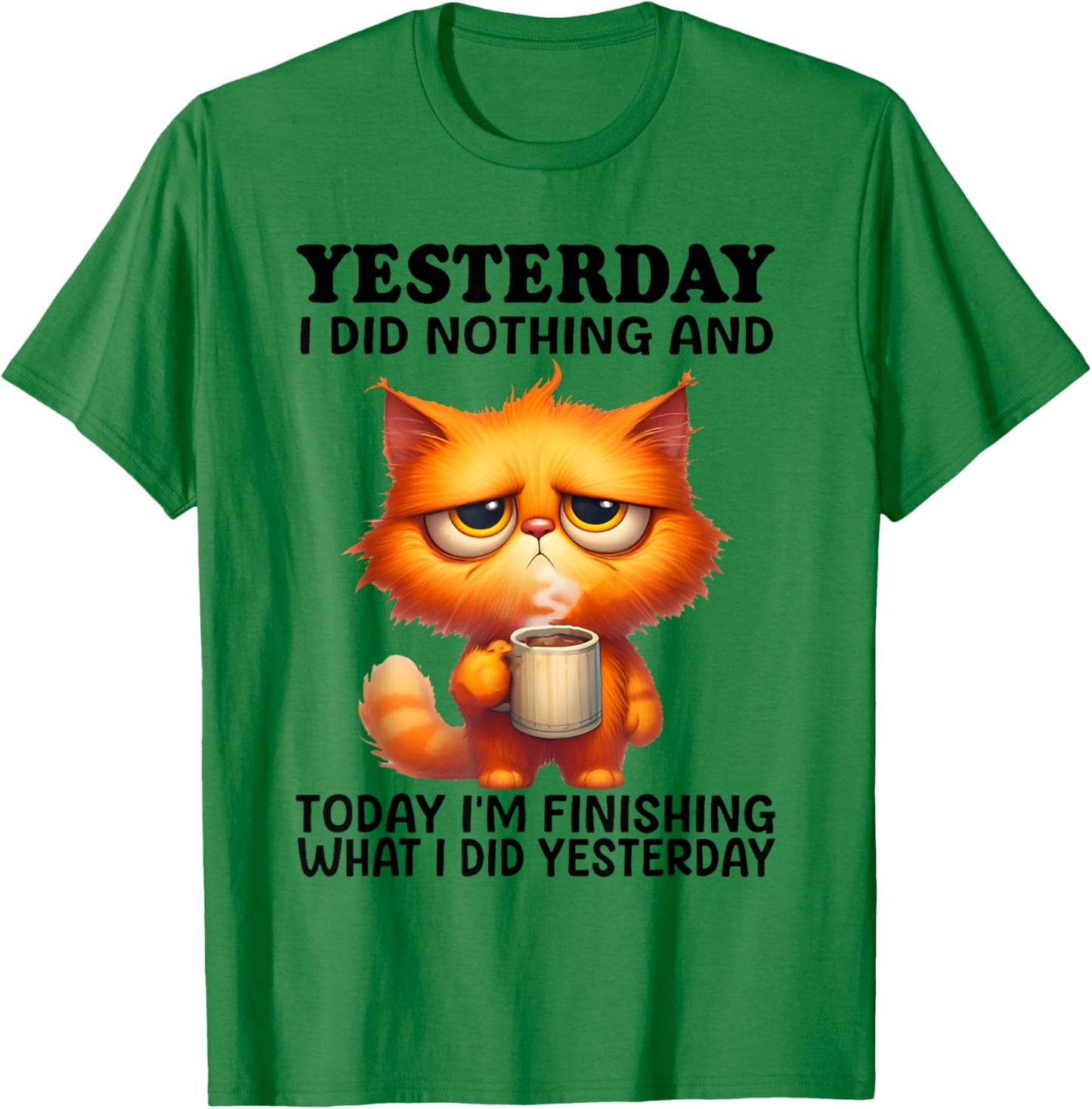 Yesterday I Did Nothing And Today I'm Finishing Cat Coffee T-Shirt - T-Shirt | Irish Green
