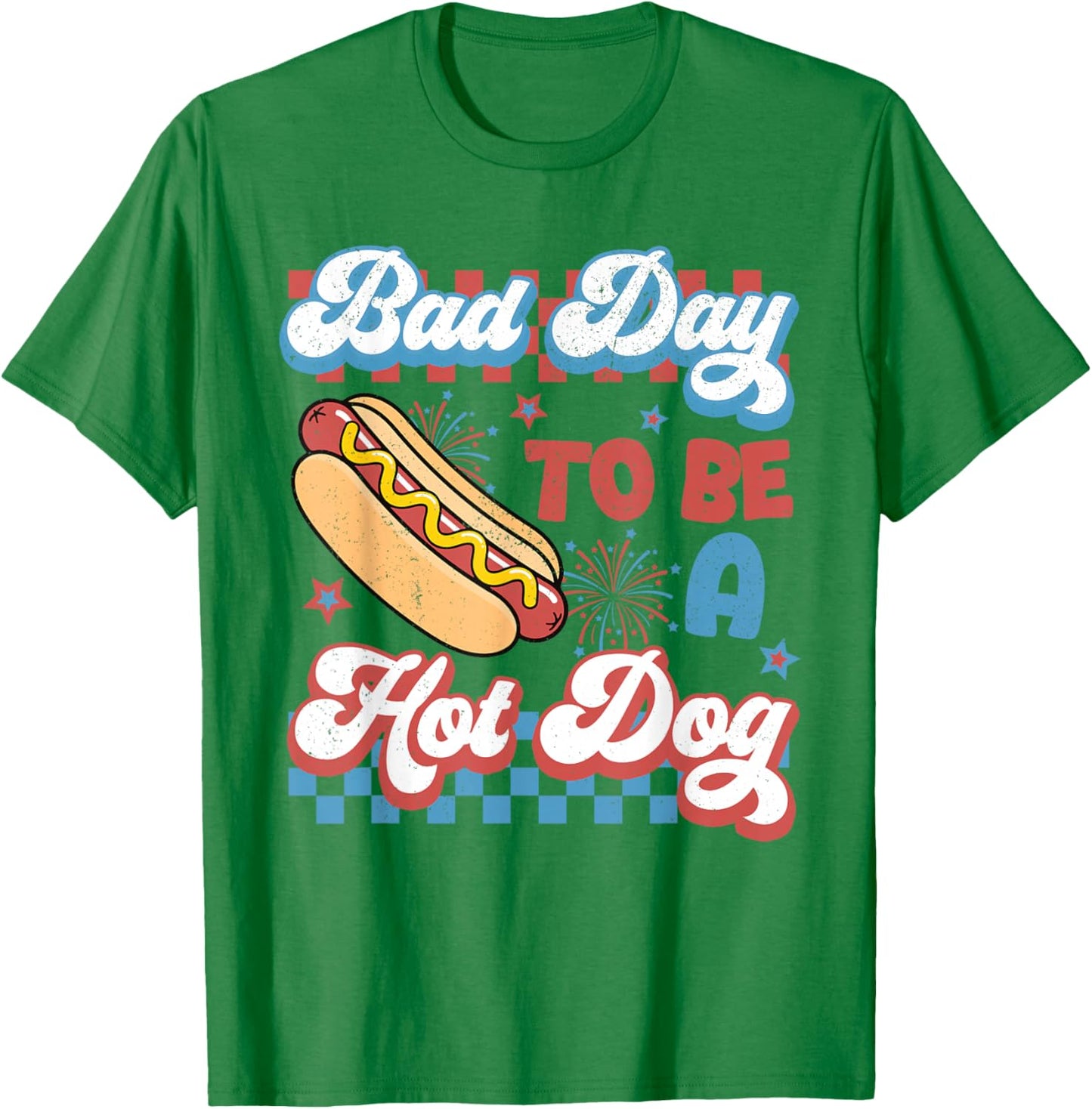 Funny It's A Bad Day to Be A Hotdog Fourth of July Patriotic T-Shirt - T-Shirt | Irish Green