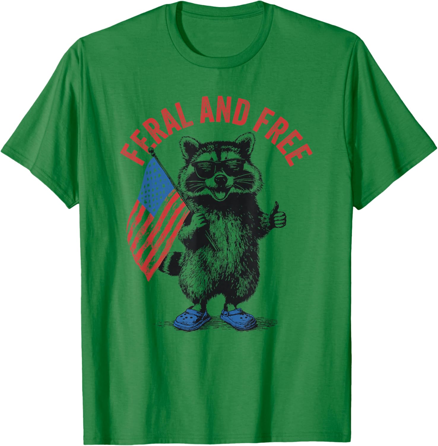 Feral and Free Funny Raccoon Feral But Free 4th of July T-Shirt - T-Shirt | Irish Green