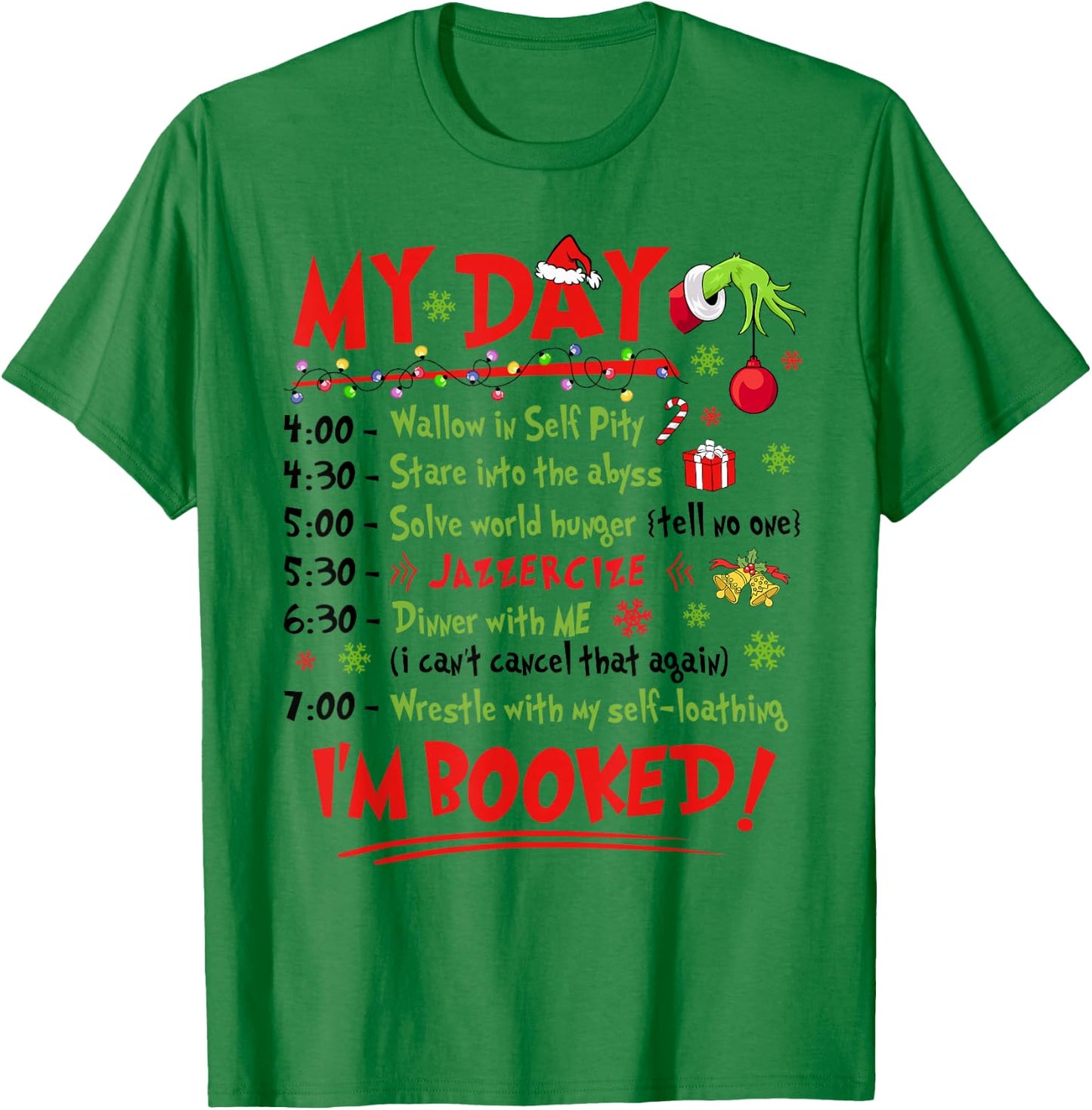 My Day I'm Booked Christmas Schedule Time T-Shirt - T-Shirt | Irish Green