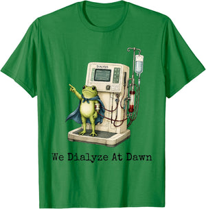 We Dialyze At Dawn Funny Dialysis Nurse Frog Humor T-Shirt - T-Shirt | Irish Green