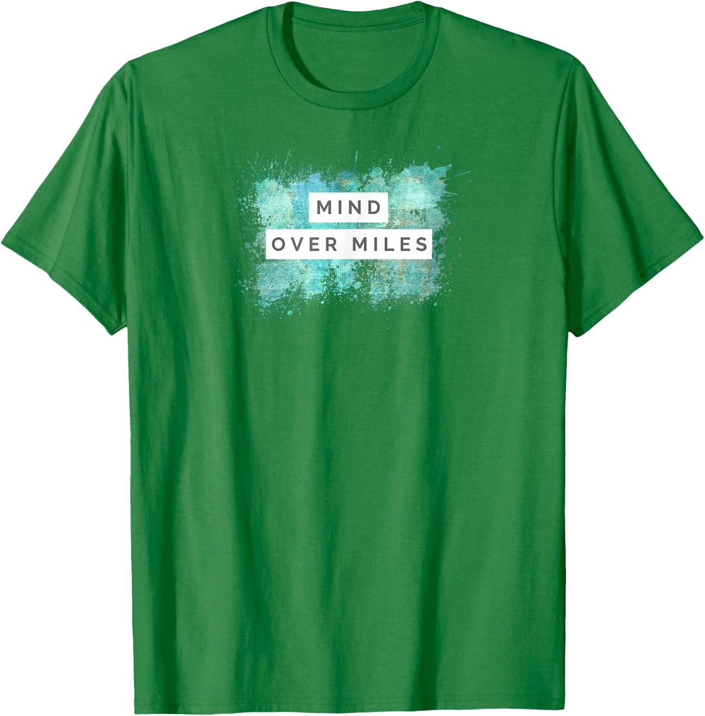 Running - Mind Over Miles - Novelty Runner Shirt T-Shirt - T-Shirt | Irish Green