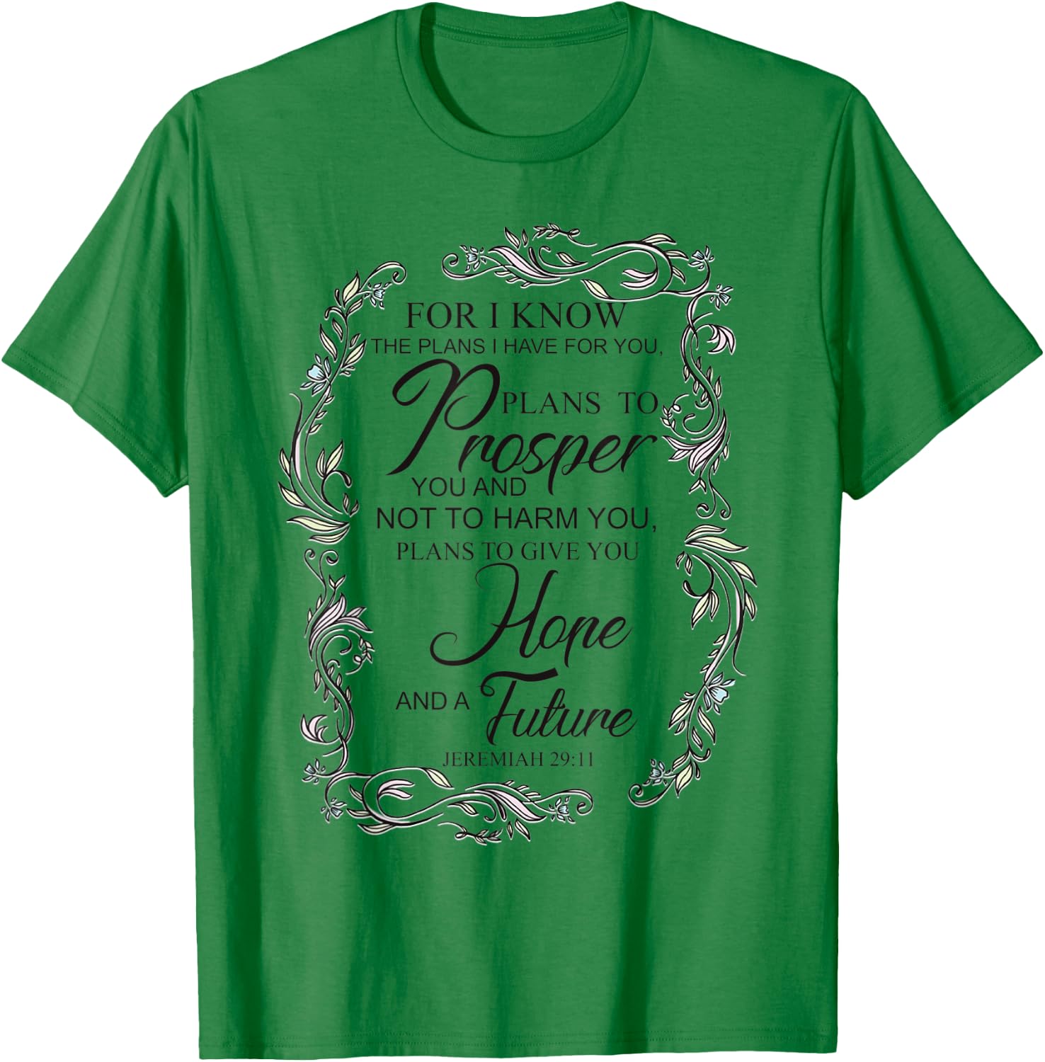 Encouraging, "For I know the plans I have for you" T-Shirt - T-Shirt | Irish Green