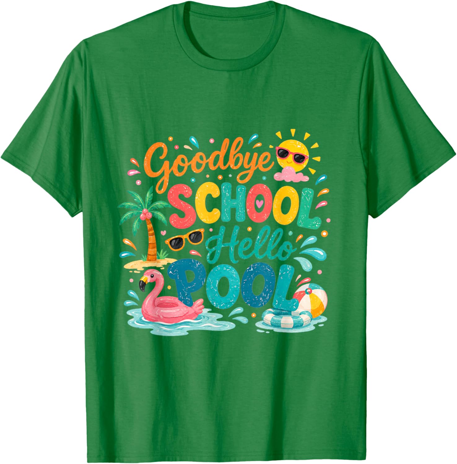 Goodbye School Hello Pool Last-Day of School Summer Teacher T-Shirt - T-Shirt | Irish Green