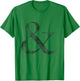 Big Caslon Medium Letterpress Style Ampersand gift T-Shirt - T-Shirt | Irish Green
