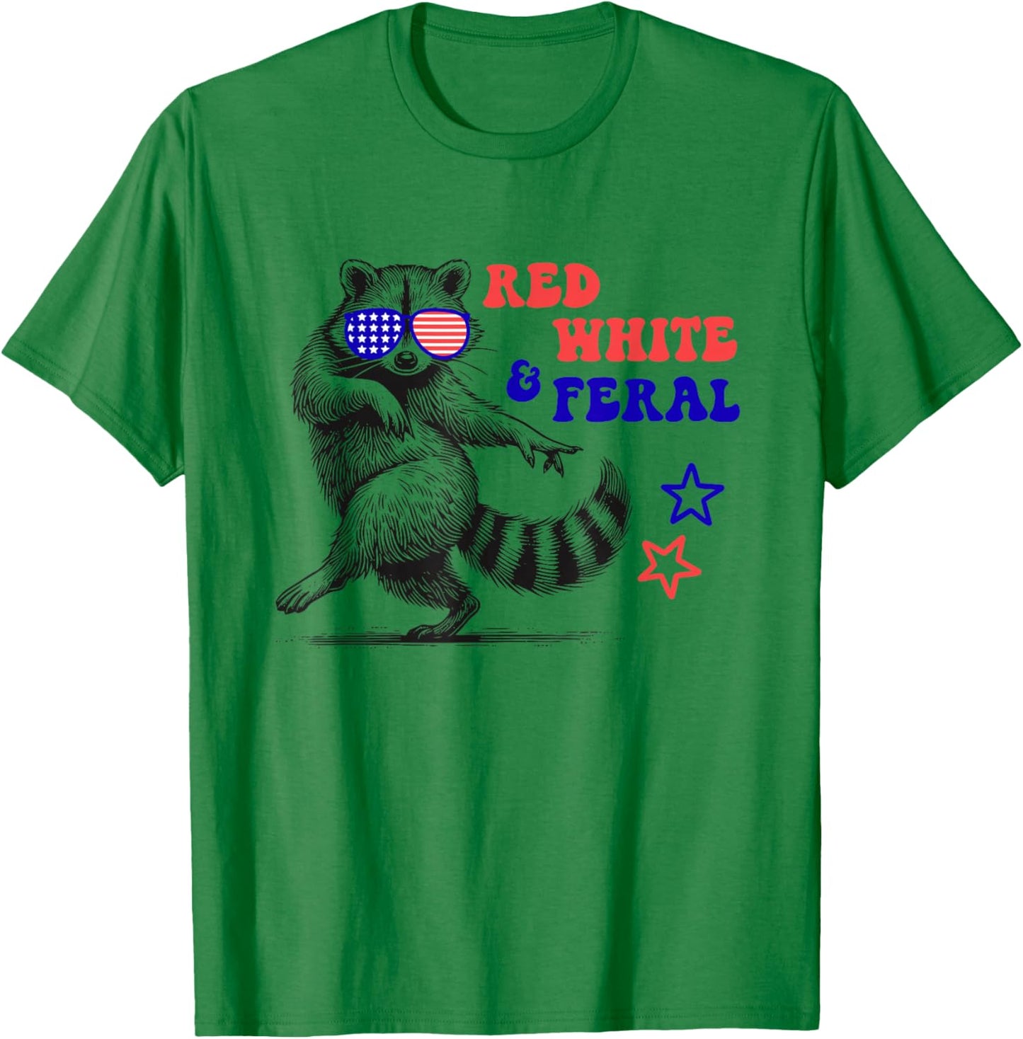 Red White and Feral Raccoon Funny 4th of July T-Shirt - T-Shirt | Irish Green