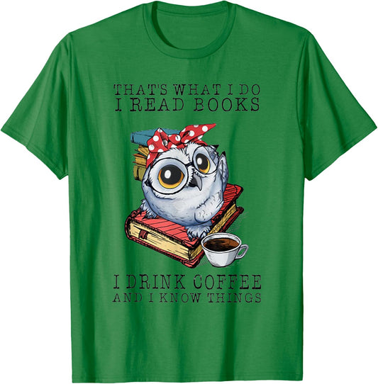 That's What I Do I Read Books I Drink Coffee Owl T-Shirt - T-Shirt | Irish Green