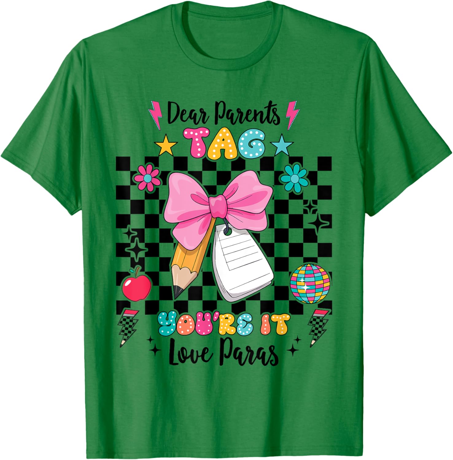 Dear Parents Tag You're It Love Paras Last Day Of School T-Shirt - T-Shirt | Irish Green
