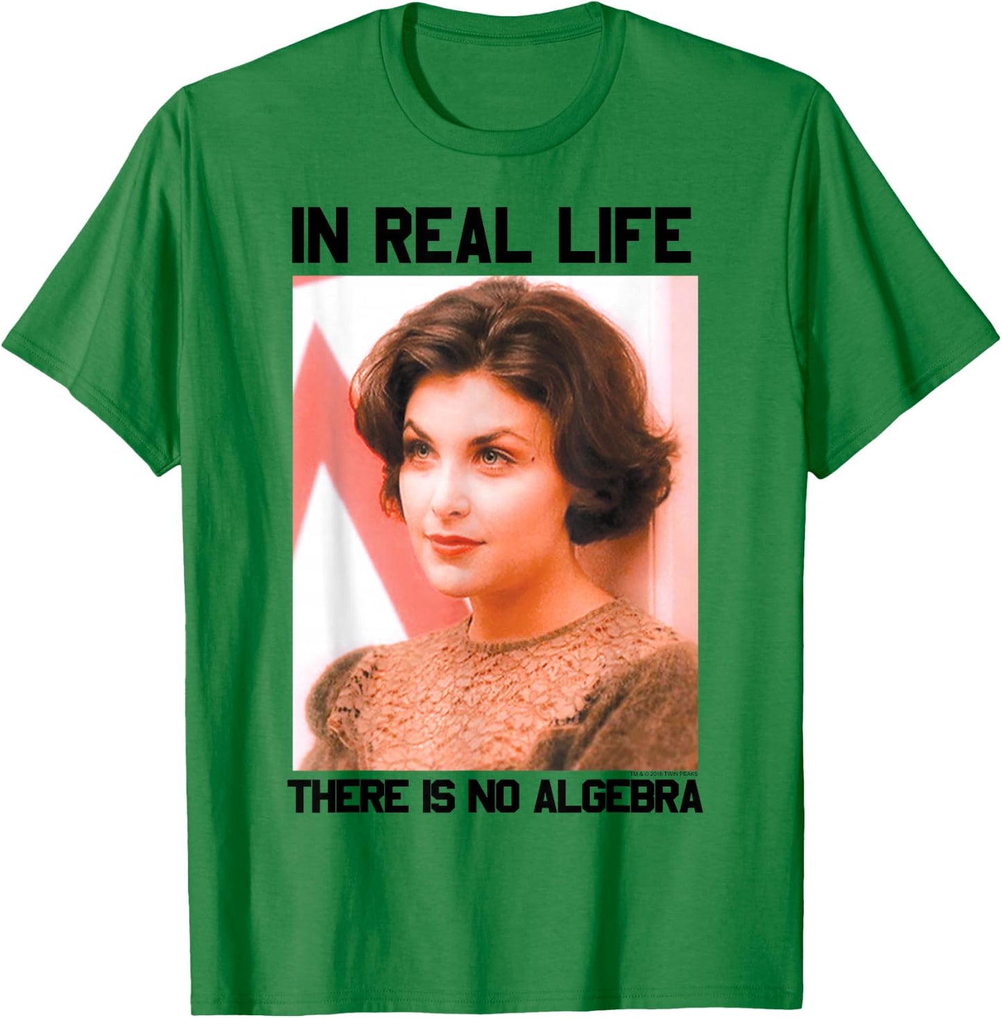 Twin Peaks Audrey Horne In Real Life There Is No Algebra T-Shirt - T-Shirt | Irish Green