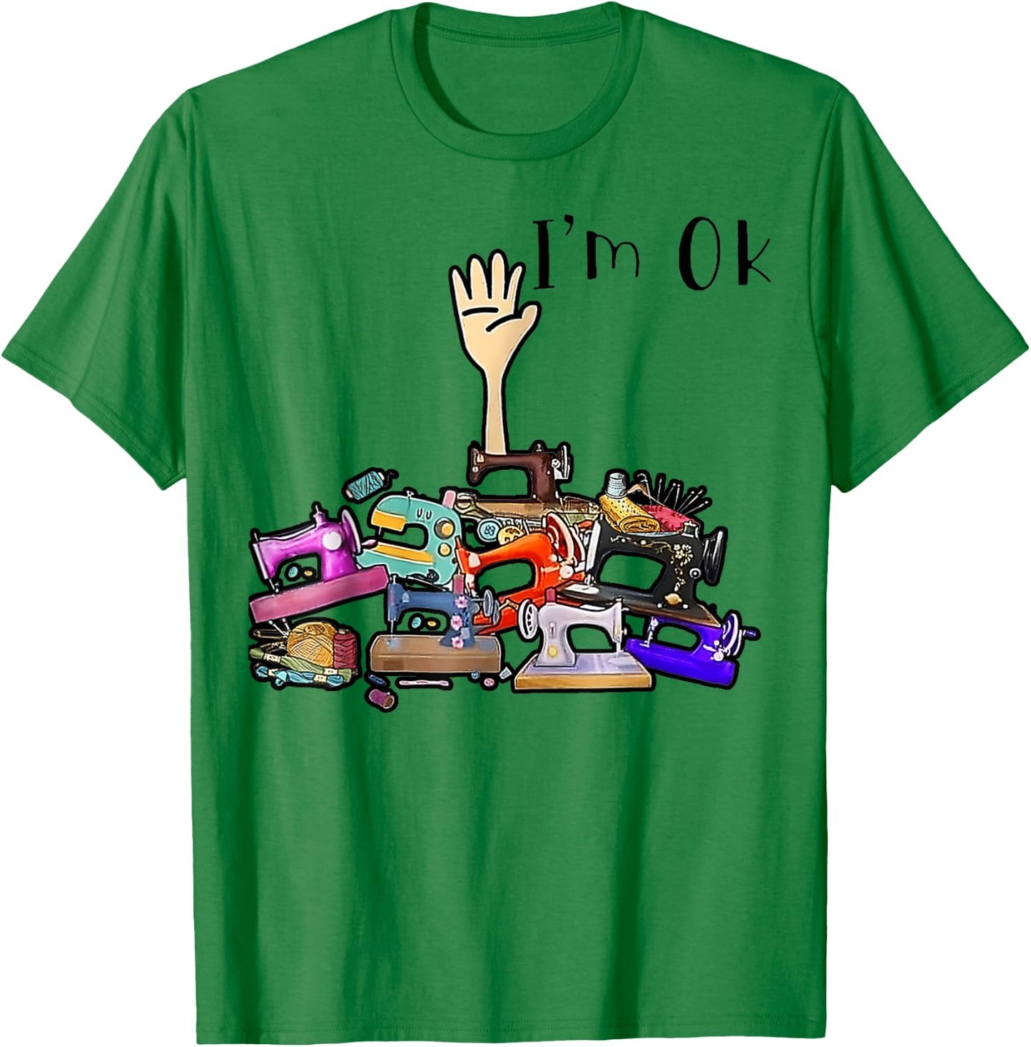Cool Quilting Quilter Sewer Sewing I'm Ok Hand Fabric Women T-Shirt - T-Shirt | Irish Green