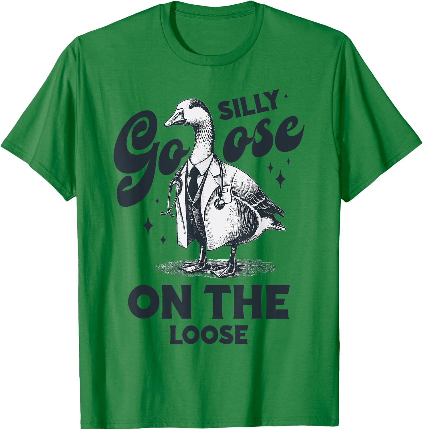 Silly Goose On The Loose Vintage Silly Goose Doctor gifts T-Shirt - T-Shirt | Irish Green
