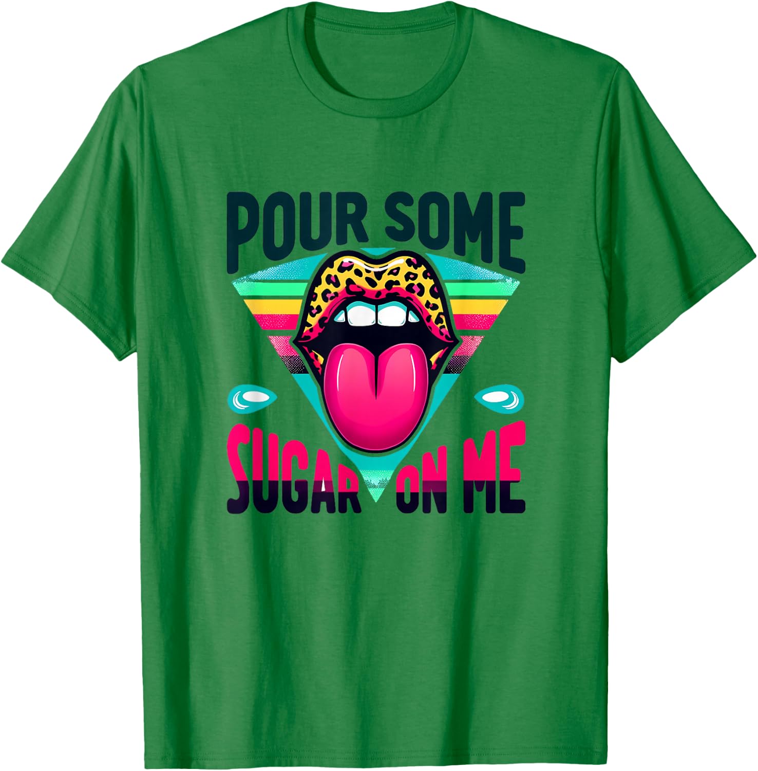 Pour Some Sugar on Me 1980's Party T-Shirt - T-Shirt | Irish Green