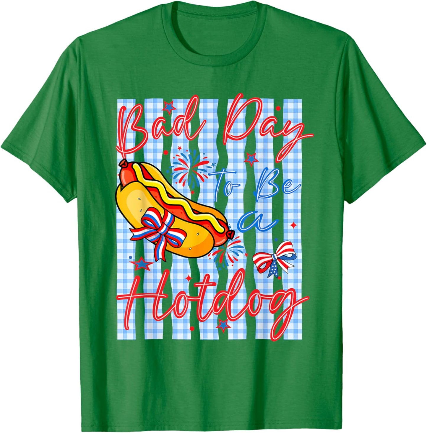 Funny It's A Bad Day to Be A Hotdog Fourth of July Patriotic T-Shirt - T-Shirt | Irish Green