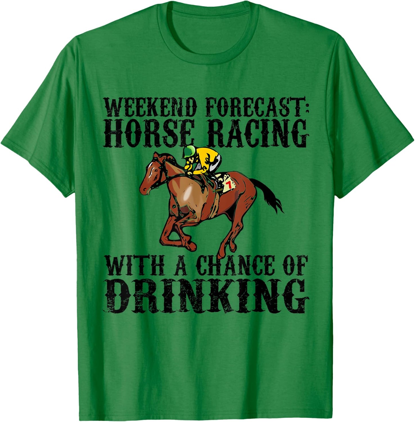 Weekend Forecast Horse Racing Chance of Drinking Derby Gift T-Shirt - T-Shirt | Irish Green
