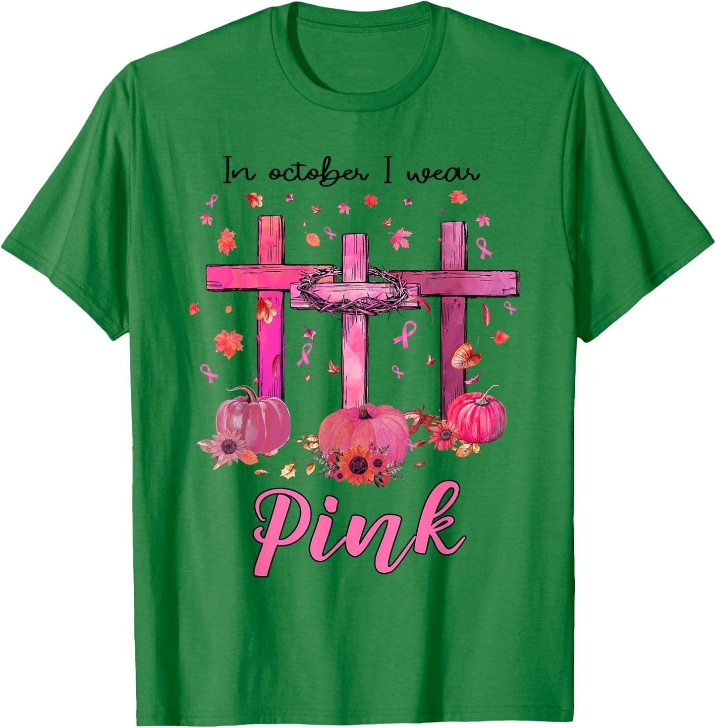 In October We Wear Pink Christian Breast Cancer Awareness T-Shirt - T-Shirt | Irish Green