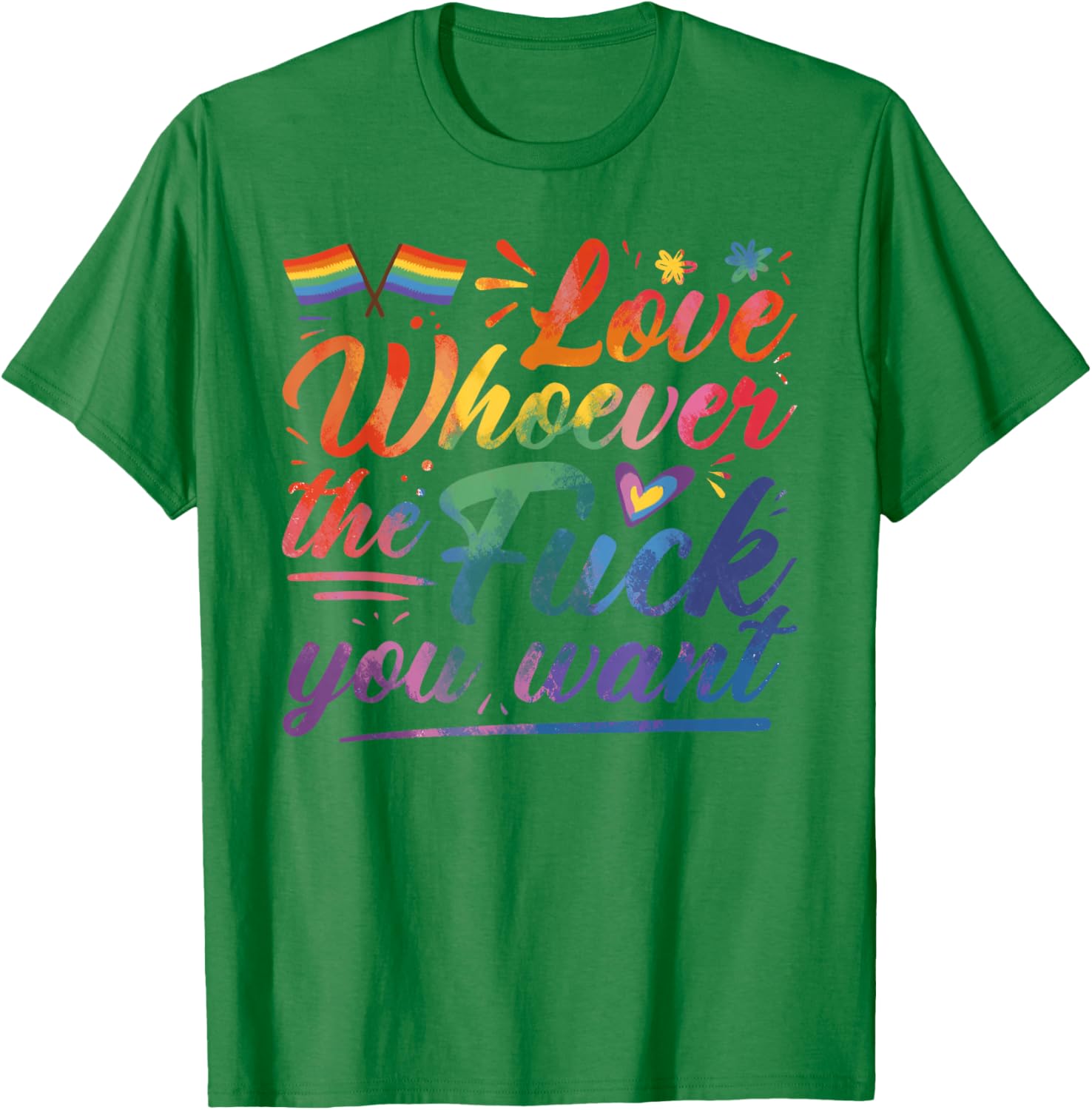 Love Whoever The F You Want Funny Gay LGBTQ Flag Pride Month T-Shirt - T-Shirt | Irish Green
