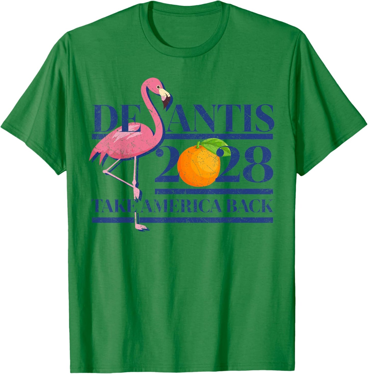 Desantis 2028 President Take America Back Flamingo Ron 48 T-Shirt - T-Shirt | Irish Green