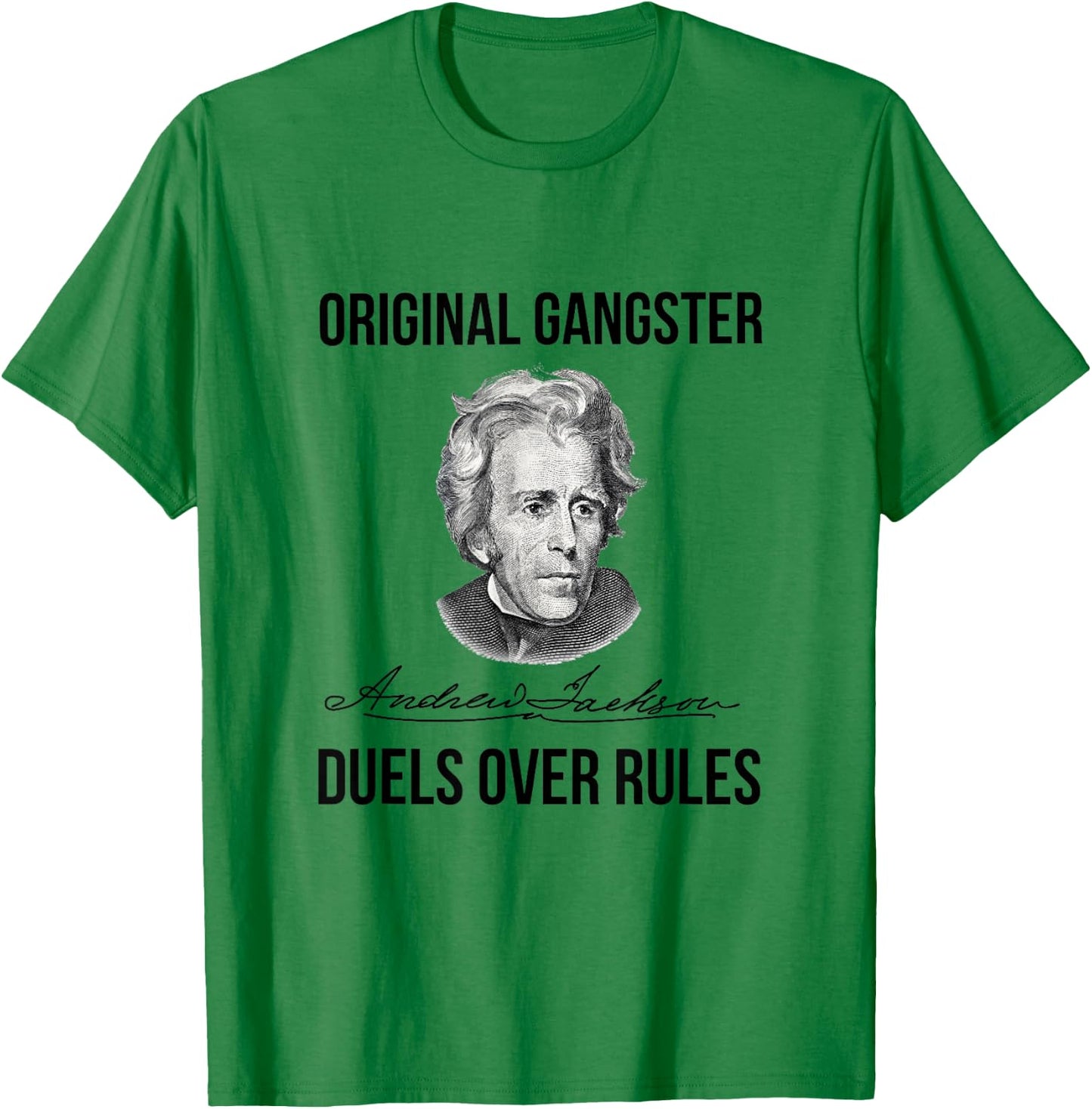 Andrew Jackson Original Gangster Seventh President T-Shirt - T-Shirt | Irish Green