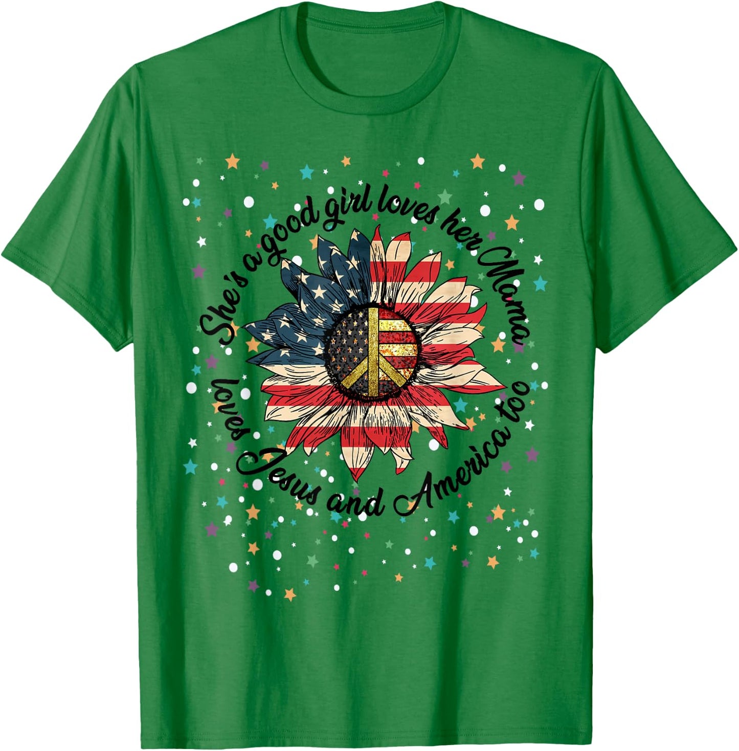 She's A Good Girl Loves Her Mama Jesus & America Too Shirt T-Shirt - T-Shirt | Irish Green