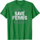 Ferris Bueller's Day Off Shermer High Save Ferris Fundraiser T-Shirt - T-Shirt | Irish Green