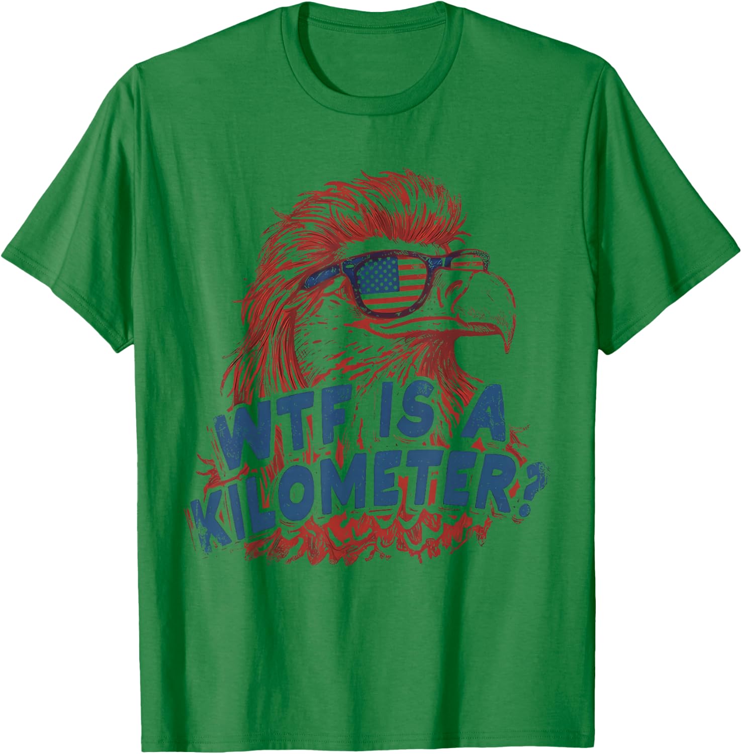 WTF is A Kilometer Patriotic Eagle Humor T-Shirt - T-Shirt | Irish Green