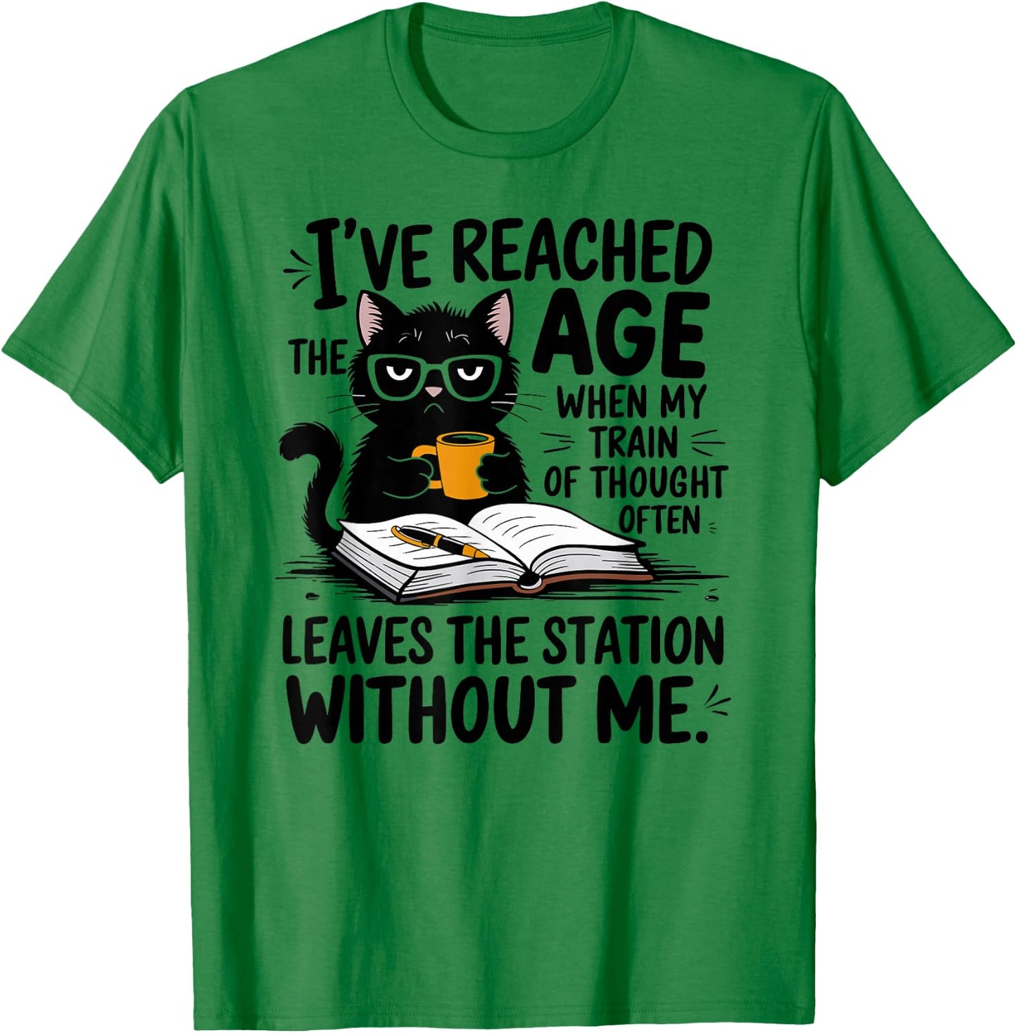 I've Reached The Age When My Train Of Thought Cat funny T-Shirt - T-Shirt | Irish Green