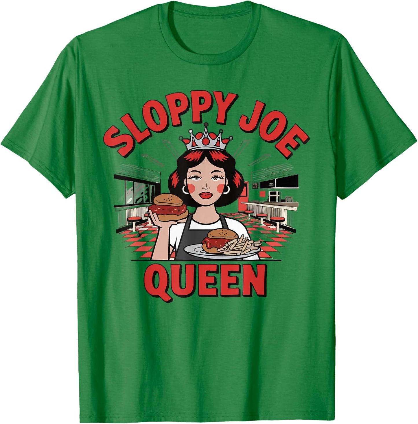 Sloppy Joe Queen | Funny Food Lover T-Shirt - T-Shirt | Irish Green